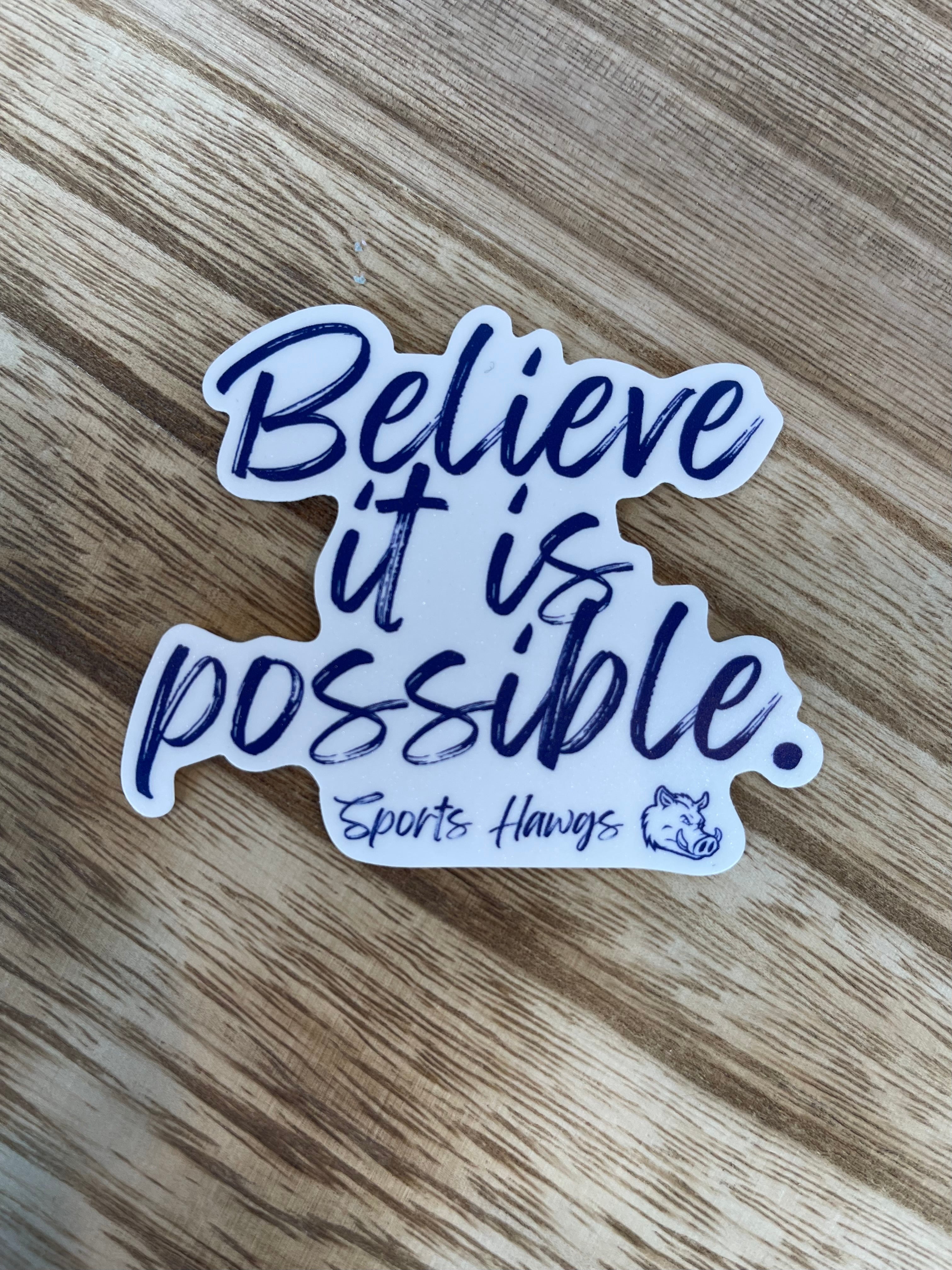 Believe it is Possible Vinyl Sticker