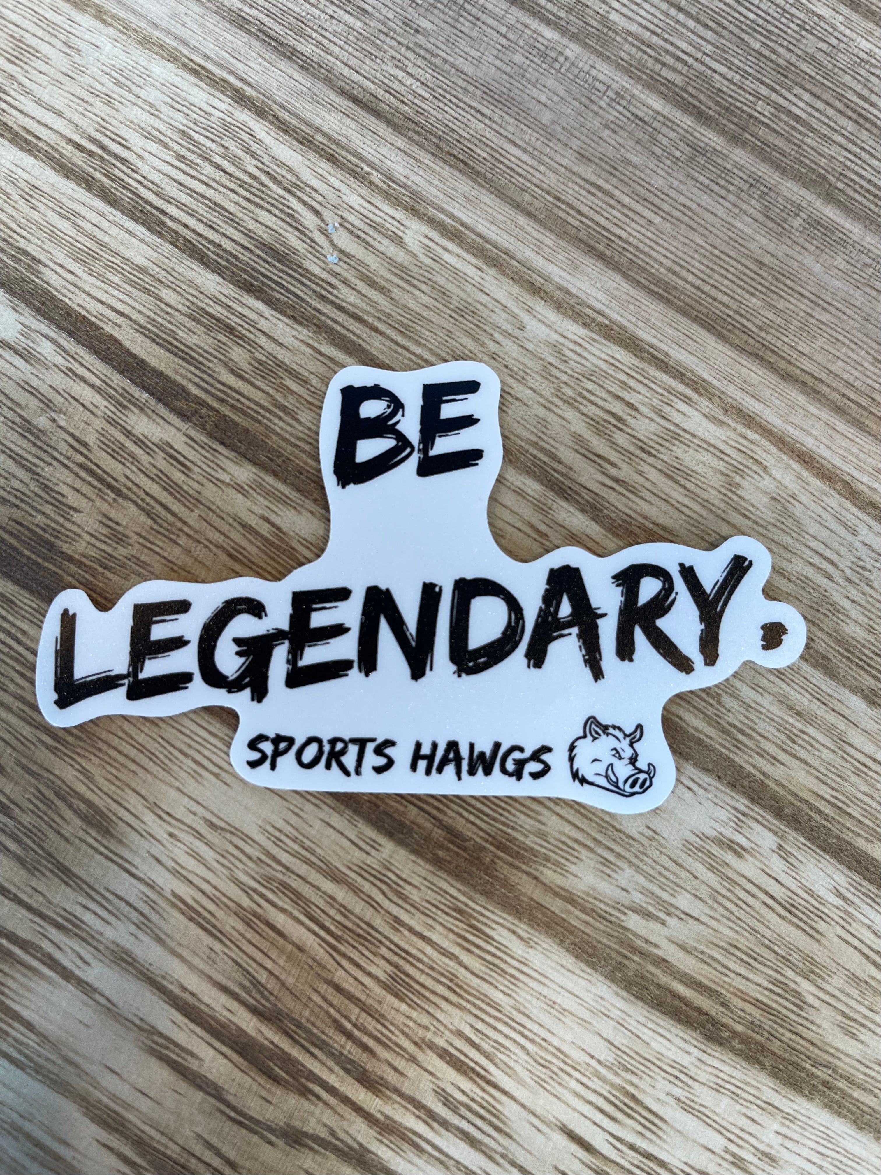 Be Legendary Vinyl Sticker